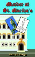Cover of Murder at St. Martha's by Merry E. Vargo