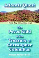 Cover of Atlantis Quest and the Pecos Kidd and the Treasure of Christopher Columbus by Richard Pickens Cobb
