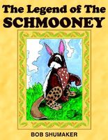 Cover of The Legend of the Schmooney by Bob Shumaker