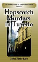 Cover of Hopscotch Murders in Tuxedo: The Investigations of Margaret Blackburn Book IV by John Peter Dee