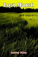 Cover of Lost Marsh by Ashley Riley