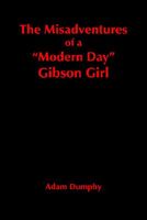 Cover of The Misadventures of a "Modern Day" Gibson Girl by Adam Dumphy