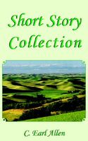 Cover of Short Story Collection by C. Earl Allen