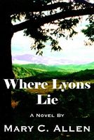 Cover of Where Lyons Lie by Mary C. Allen