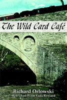 Cover of The Wild Card Cafe by Richard Orlowski