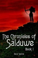 Cover of The Chronicles of Salduwe Book I by Dave Scorza