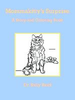 Mommakitty's Surprise: A Story and Coloring Book