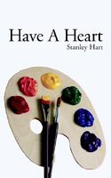 Cover of Have a Heart by Stanley Hart