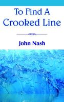 Cover of To Find a Crooked Line by John Nash
