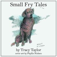 Cover of Small Fry Tales by Tracy Carol Taylor
