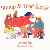 Cover of Stump and Toad Stools by Lawrence Epps