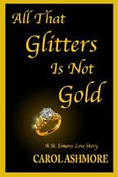 Cover of All That Glitters Is Not Gold: A St. Simons Love Story by Carol Ashmore