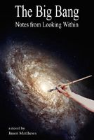 The Big Bang: Notes from Looking Within