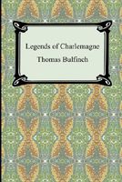 Legends of Charlemagne, or Romance of the Middle Ages