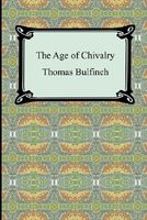 The Age of Chivalry, or Legends of King Arthur