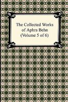 The Collected Works Of Aphra Behn
