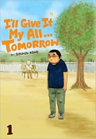 Cover of I'll Give It My All...Tomorrow, Volume 1 by Shunju Aono