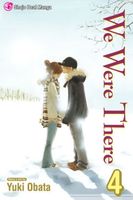 Cover of We Were There, Volume 4 by Yuki Obata