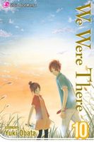 Cover of We Were There, Volume 10 by Yuki Obata