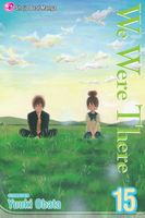 Cover of We Were There, Volume 15 by Yuki Obata