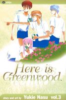 Cover of Here Is Greenwood, Vol. 3 by Yukie Nasu