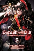 Seraph of the End, Vol. 8: Vampire Reign