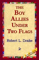 Cover of The Boy Allies Under Two Flags by Robert L. Drake