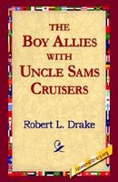 Cover of The Boy Allies with Uncle Sams Cruisers by Robert L. Drake