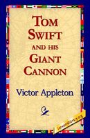 Tom Swift And His Giant Cannon, Or, The Longest Shots On Record