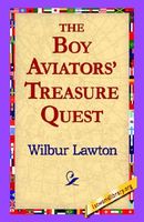 Cover of The Boy Aviators' Treasure Quest by Wilbur Lawton