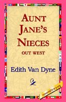 Aunt Jane's Nieces Out West
