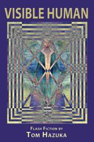 Cover of Visible Human by Tom Hazuka
