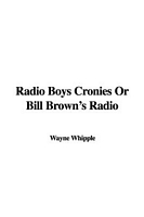 Cover of Radio Boys Cronies or Bill Brown's Radio by Wayne Whipple; S.F. Aaron