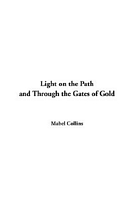 Light on The Path and Through the Gates of Gold