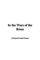 In the Wars of the Roses: A Story for the Young