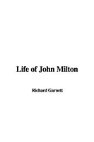 Cover of Life of John Milton by Richard Garnett