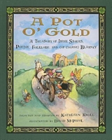 A Pot O' Gold: A Treasury of Irish Stories, Poetry, Folklore, and