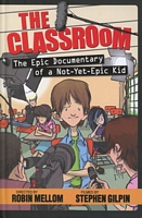 The Classroom (The Epic Documentary of a Not-Yet-Epic Kid)