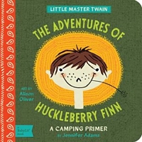 Adventures of Huckleberry Finn: A BabyLit Camping Primer