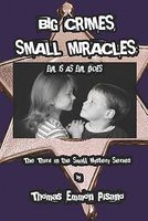 Cover of Big Crimes, Small Miracles by Thomas Emmon Pisano