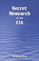 Cover of Secret Research At The Cia by Nickolas Bay