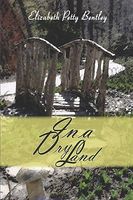 Cover of In A Dry Land by Elizabeth Petty Bentley