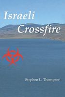 Cover of Israeli Crossfire by Stephen L. Thompson