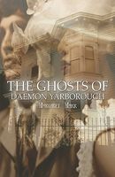 Cover of The Ghosts of Daemon Yarborough by Margaret Marr
