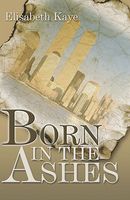 Cover of Born in the Ashes by Elisabeth Kaye