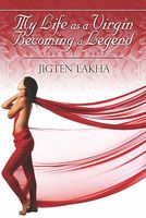 Cover of My Life as a Virgin Becoming a Legend by Jigten Lakha