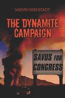 Cover of The Dynamite Campaign by Melvin Eisenstadt