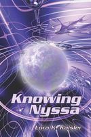 Cover of Knowing Nyssa by Lora K. Kaisler