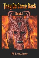 Cover of They Do Come Back: Book I by A-Louise
