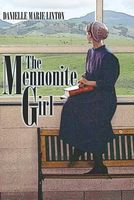 Cover of The Mennonite Girl by Danielle Marie Linton